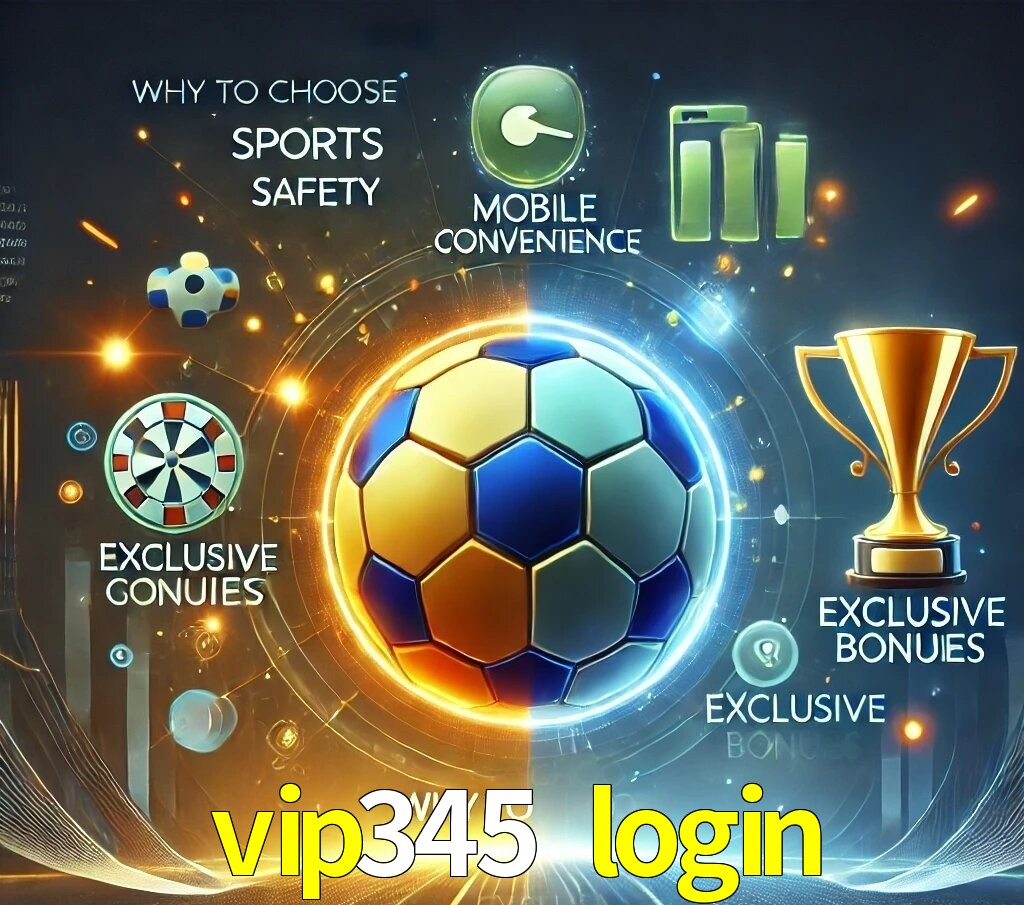 Por Que Escolher o vip345 login?